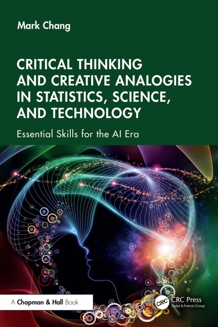 Critical Thinking and Creative Analogies in Statistics, Science, and Technology - Mark Chang
