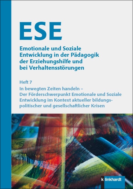ESE Emotionale und Soziale Entwicklung in der Pädagogik der Erziehungshilfe und bei Verhaltensstörungen 2025 Heft 7 - 