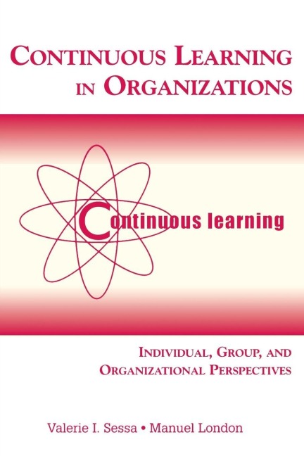 Continuous Learning in Organizations - Valerie I. Sessa, Manuel London