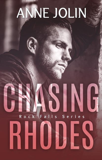 Chasing Rhodes (Rock Falls, #1) - Anne Jolin