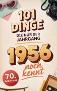Cover-Bild zum Titel '101 Dinge, die nur der Jahrgang 1956 noch kennt' von 'Ralf Köhler'