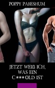 Cover-Bild zum Titel 'Jetzt weiß ich, was ein C***old ist' von 'Poppy Pabeshum'