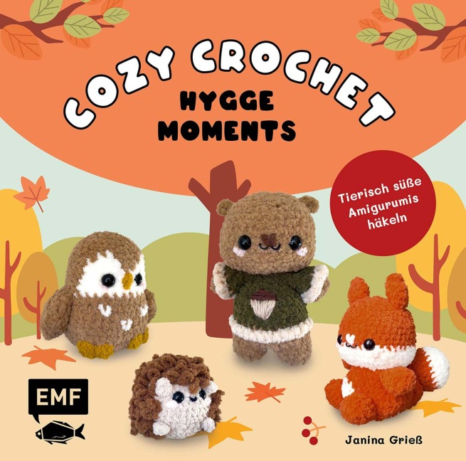 Cozy Crochet - Hygge Moments: Kuschelige Amigurumis häkeln mit @crochetbyjanina - Janina Grieß