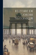 Cover-Bild zum Titel 'Histoire De L'ordre Teutonique; Volume 8' von 'Wilhelm Eugen Joseph Wal'