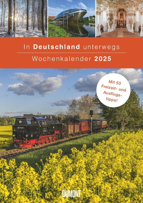 DUMONT - In Deutschland unterwegs Wochenkalender 2025, Wandkalender, 21x29,7cm, Kalender mit 53 Freizeit- und Ausflugstipps, wunderbare Fotografien durch alle Jahreszeiten - 