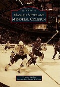 Cover-Bild zum Titel 'Nassau Veterans Memorial Coliseum' von 'Nicholas Hirshon'
