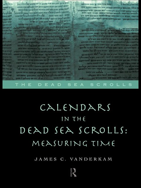 Calendars in the Dead Sea Scrolls - James C. Vanderkam