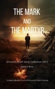 The Mark and the Martyr (Emunah Short Story Collection, #2) - Janice Wee