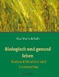 Biologisch und gesund leben - Eva Maria Schalk
