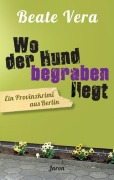Cover-Bild zum Titel 'Wo der Hund begraben liegt' von 'Beate Vera'