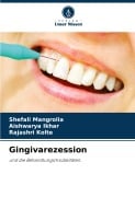 Cover-Bild zum Titel 'Gingivarezession' von 'Shefali Mangrolia, Aishwarya Ikhar, Rajashri Kolte'