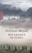 Cover-Bild zum Titel 'Wie Krähen im Nebel: Laura Gottbergs zweiter Fall' von 'Felicitas Mayall'