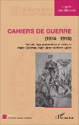 Cover-Bild zum Titel 'Cahiers de guerre' von 'Pierre et Marie-Chantal Lhote, Auguste Vonderheyden'