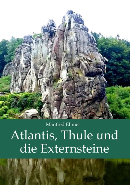 Atlantis, Thule und die Externsteine - Manfred Ehmer
