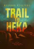 Trail to Heka - Melanie Vogltanz