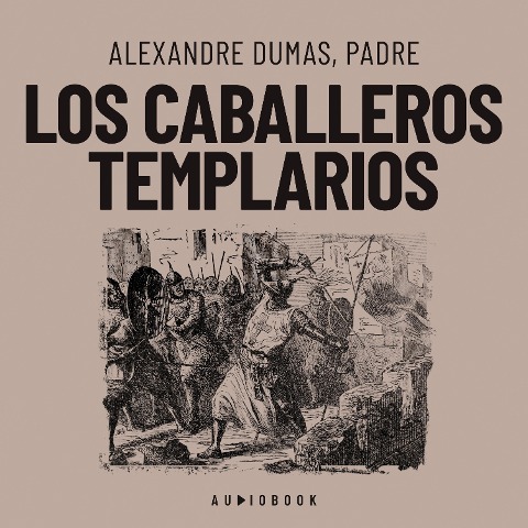 Los caballeros templarios - Alexandre Dumas, Padre