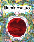 Cover-Bild zum Titel 'Illuminosauro. Esplora il mondo dei dinosauri con la tua magica lente a 3 colori' von ''