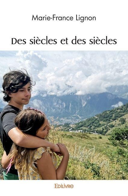Des siècles et des siècles - Marie-France Lignon