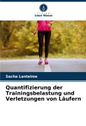 Cover-Bild zum Titel 'Quantifizierung der Trainingsbelastung und Verletzungen von Läufern' von 'Sacha Lantelme'
