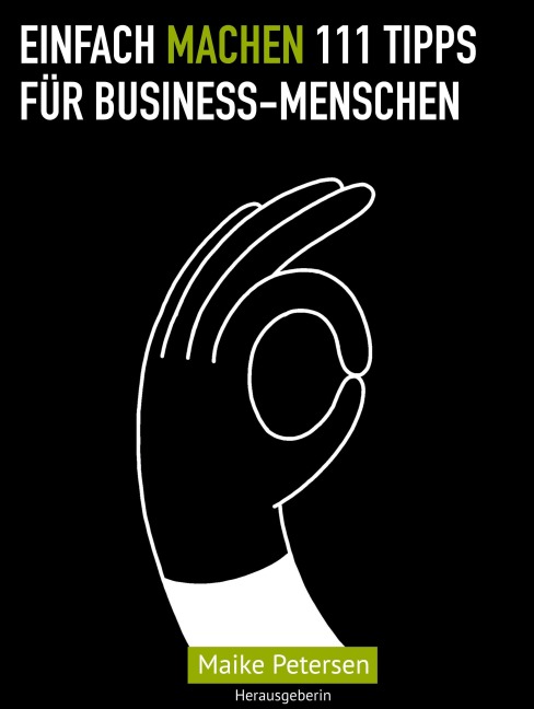 EINFACH MACHEN 111 Tipps für Business-Menschen - 