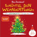 Schüttel den Weihnachtsbaum. Ein Weihnachts-Mitmachbuch zum Schütteln, Schaukeln, Pusten, Klopfen und sehen, was dann passiert. Von 2 bis 4 Jahren - Nico Sternbaum