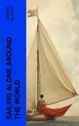 Sailing Alone Around the World - Joshua Slocum