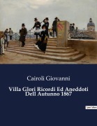 Cover-Bild zum Titel 'Villa Glori Ricordi Ed Aneddoti Dell Autunno 1867' von 'Cairoli Giovanni'