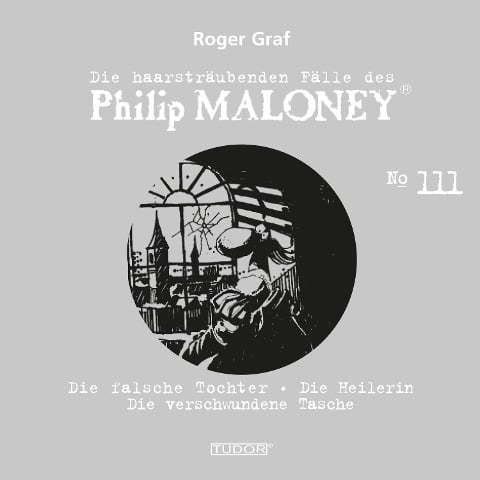 Die haarsträubenden Fälle des Philip Maloney, No.111 - Roger Graf