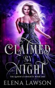 Claimed by Night (The Queen's Consorts, #1) - Elena Lawson