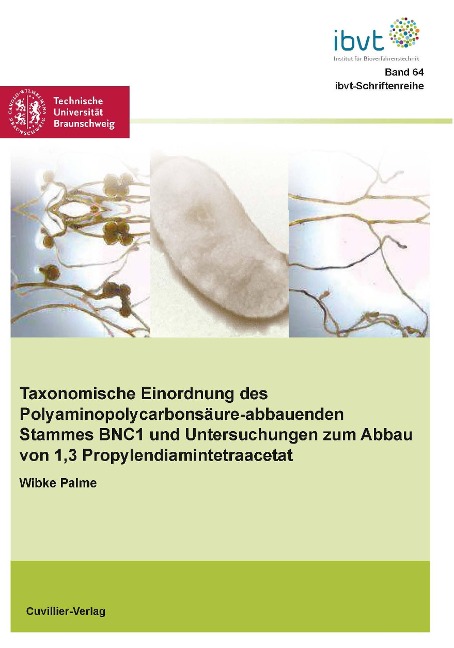 Taxonomische Einordnung des Polyaminopolycarbonsäure-abbauenden Stammes BNC1 und Untersuchungen zum Abbau von 1,3-Propylendiamintetraacetat - Wibke Palme