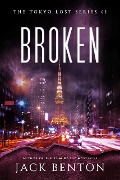 Cover-Bild zum Titel 'Broken (The Tokyo Lost Series #1)' von 'Jack Benton'