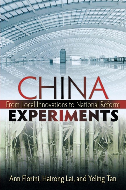 China Experiments - Ann M. Florini, Hairong Lai, Yeling Tan