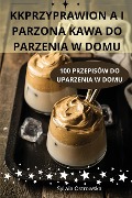 KKPRZYPRAWION A I PARZONA KAWA DO PARZENIA W DOMU - Sylwia Ostrowska