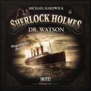 Cover-Bild zum Titel 'Neues von Sherlock Holmes - Die Hörbücher - Folge 6: Dr. Watson' von 'Arthur Conan Doyle, Michael Hardwick'