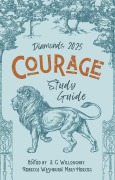 Cover-Bild zum Titel 'Diamonds 2025: Courage: Study Guide' von 'S. G. Willoughby, Diamonds Speakers'