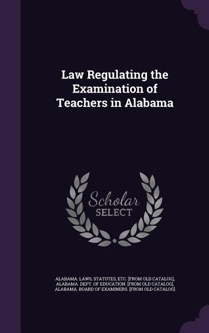 Law Regulating the Examination of Teachers in Alabama - 