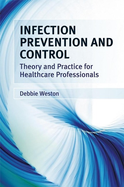 Infection Prevention and Control - Debbie Weston