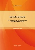 Cover-Bild zum Titel 'Identität und Internet: Die Schattenseiten von Kommunikation und Identitätsbildung im Internet' von 'Jan-Christian Hansen'