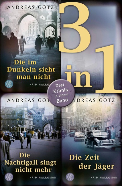 Die im Dunkeln sieht man nicht / Die Nachtigall singt nicht mehr / Die Zeit der Jäger - Drei Krimis in einem Band - Andreas Götz