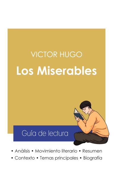Guía de lectura Los Miserables de Victor Hugo (análisis literario de referencia y resumen completo) - Victor Hugo