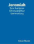 Jeremiah: New European Christadelphian Commentary - Duncan Heaster