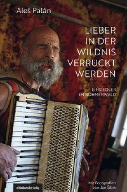 Lieber in der Wildnis verrückt werden - Ale¿ Palán