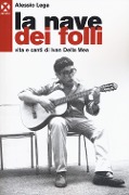 Cover-Bild zum Titel 'La nave dei folli. Vita e opere di Ivan della Mea' von 'Alessio Lega'