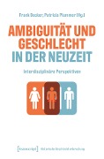 Cover-Bild zum Titel 'Ambiguität und Geschlecht in der Neuzeit' von ''