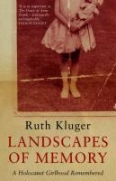 Landscapes of Memory - Ruth Klüger