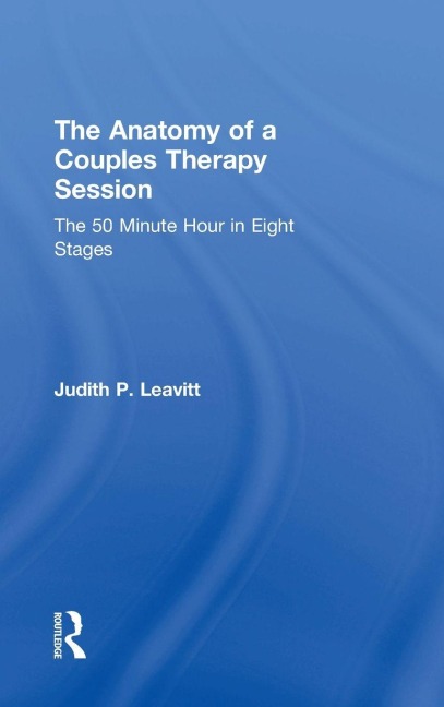 The Anatomy of a Couples Therapy Session - Judith P. Leavitt