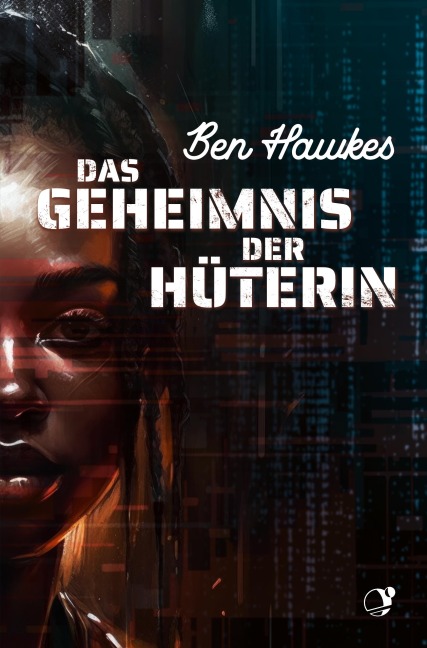 Das Geheimnis der Hüterin - Ben Hawkes