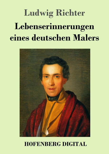 Lebenserinnerungen eines deutschen Malers - Ludwig Richter