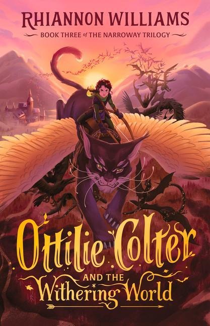 Ottilie Colter and the Withering World: Volume 3 - Rhiannon Williams