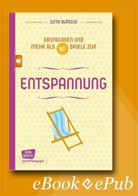 Entspannung - Grundlagen und mehr als 80 Spiele - eBook - Jutta Bläsius
